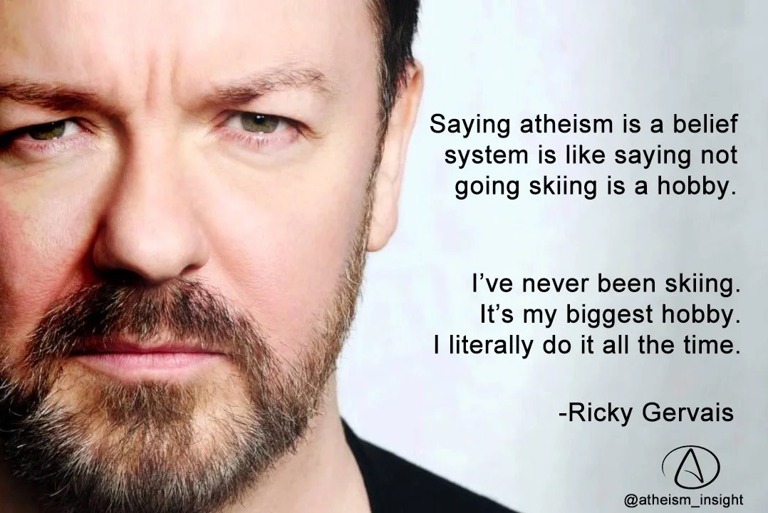 Ricky Gervais Atheist Quote