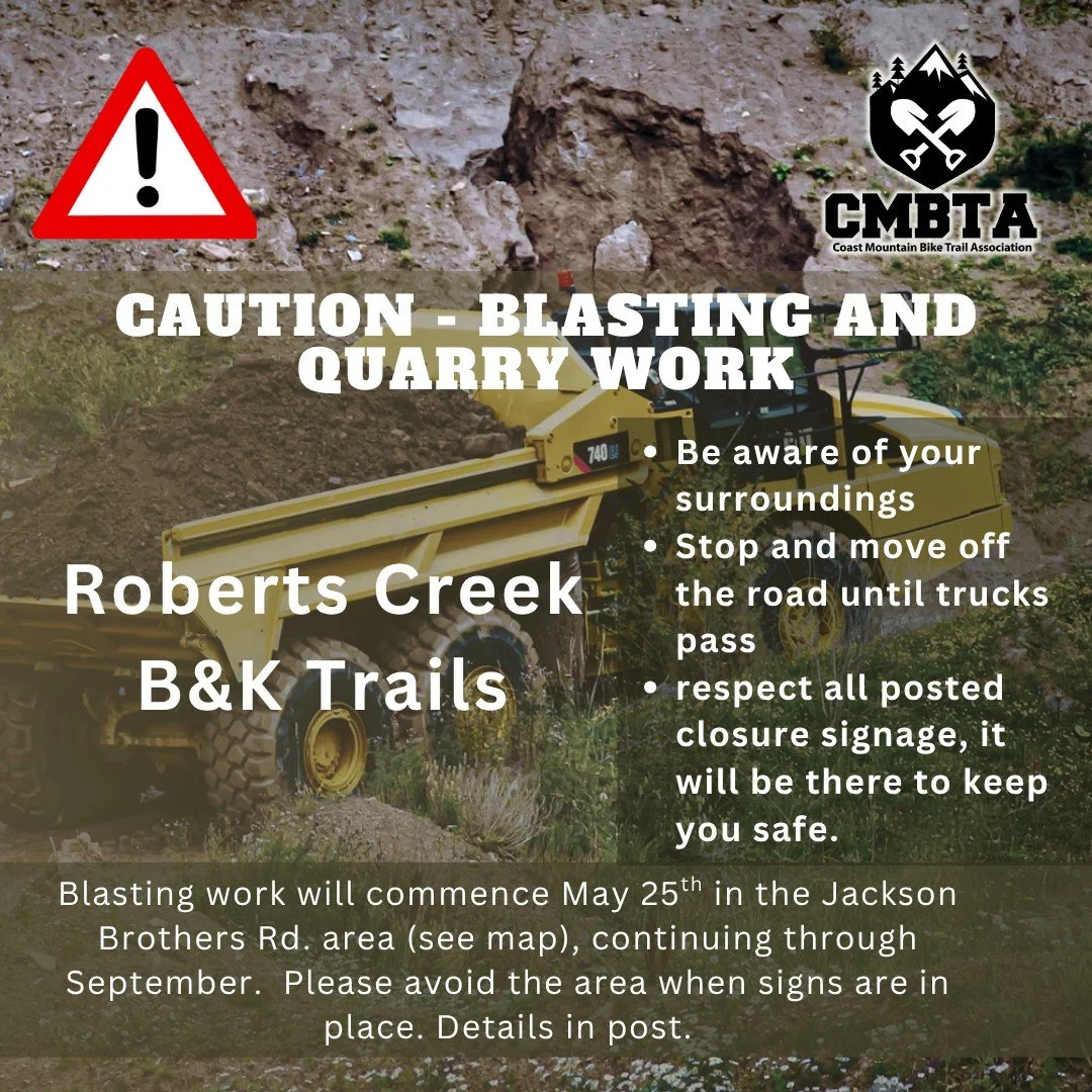 Heads up Sunshine Coast trail users! 

Active blasting and quarrying operations will be underway in the upper B&amp;K trail network in Roberts Creek starting May 25, and there are some important changes to know before you head out.

Jackson Brothers 