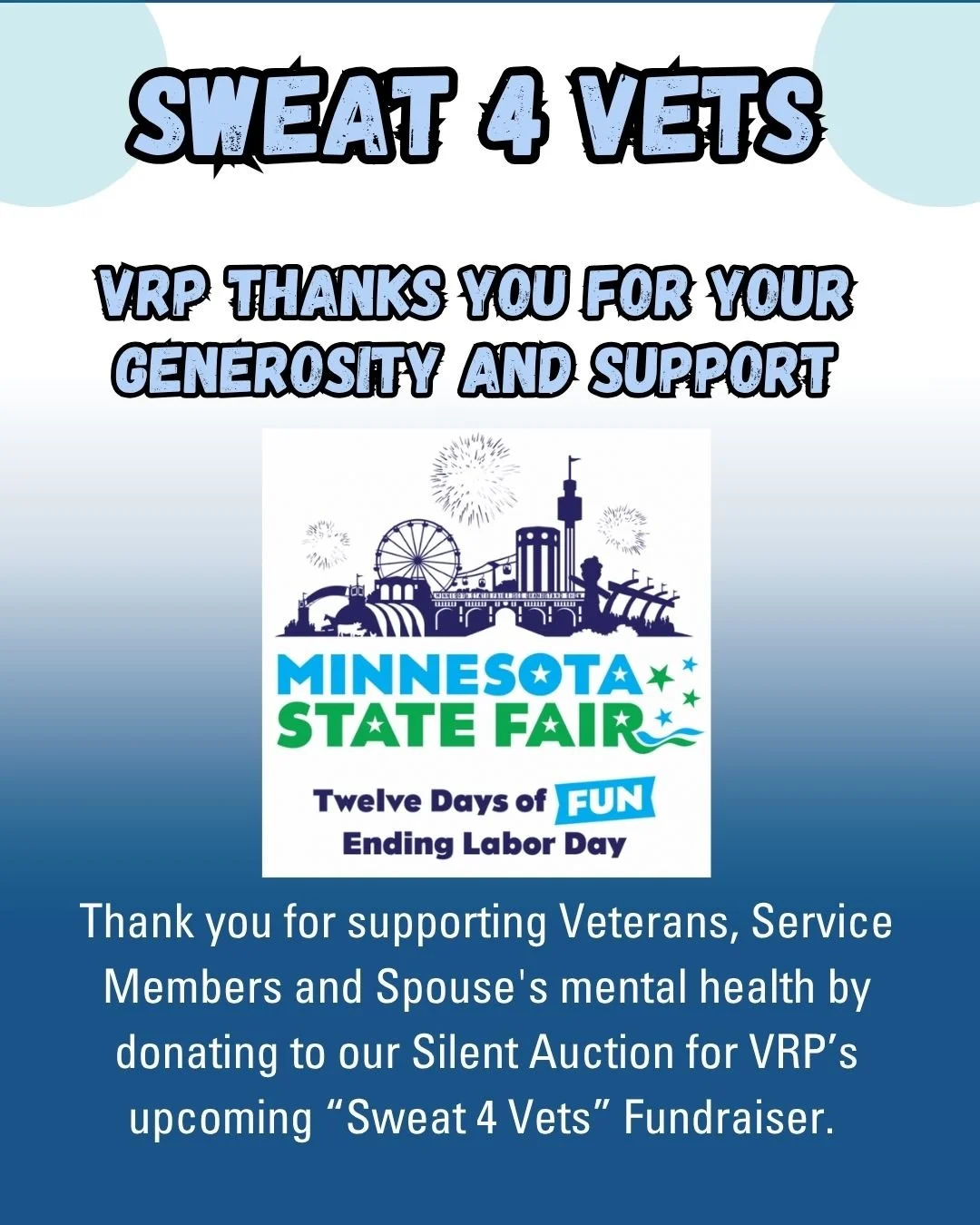 Thank You to Our Amazing Silent Auction Donors!
Minnesota State Fair @mnstatefair 

We are beyond grateful for the incredible businesses and organizations supporting VRP&quot;s &quot;Sweat 4 Vets&quot; Fundraiser this year!
Your generosity helps us b