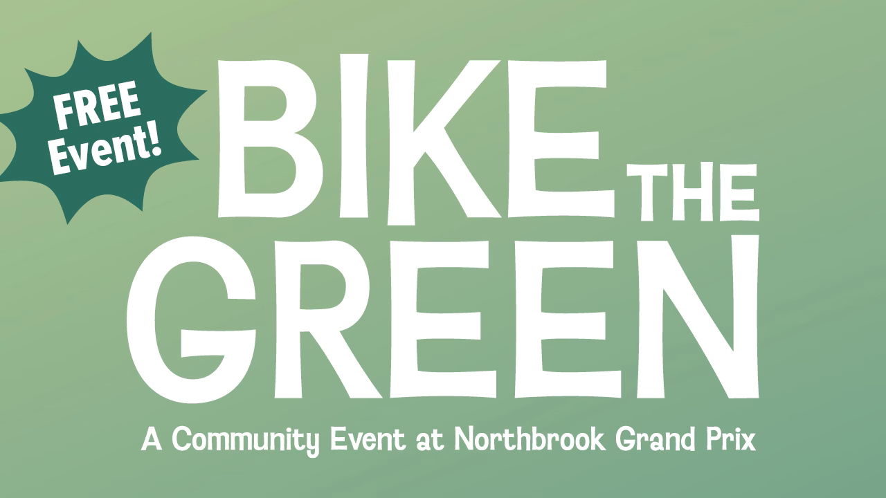 Bike The Green. A Community Event at Northbrook Grand Prix