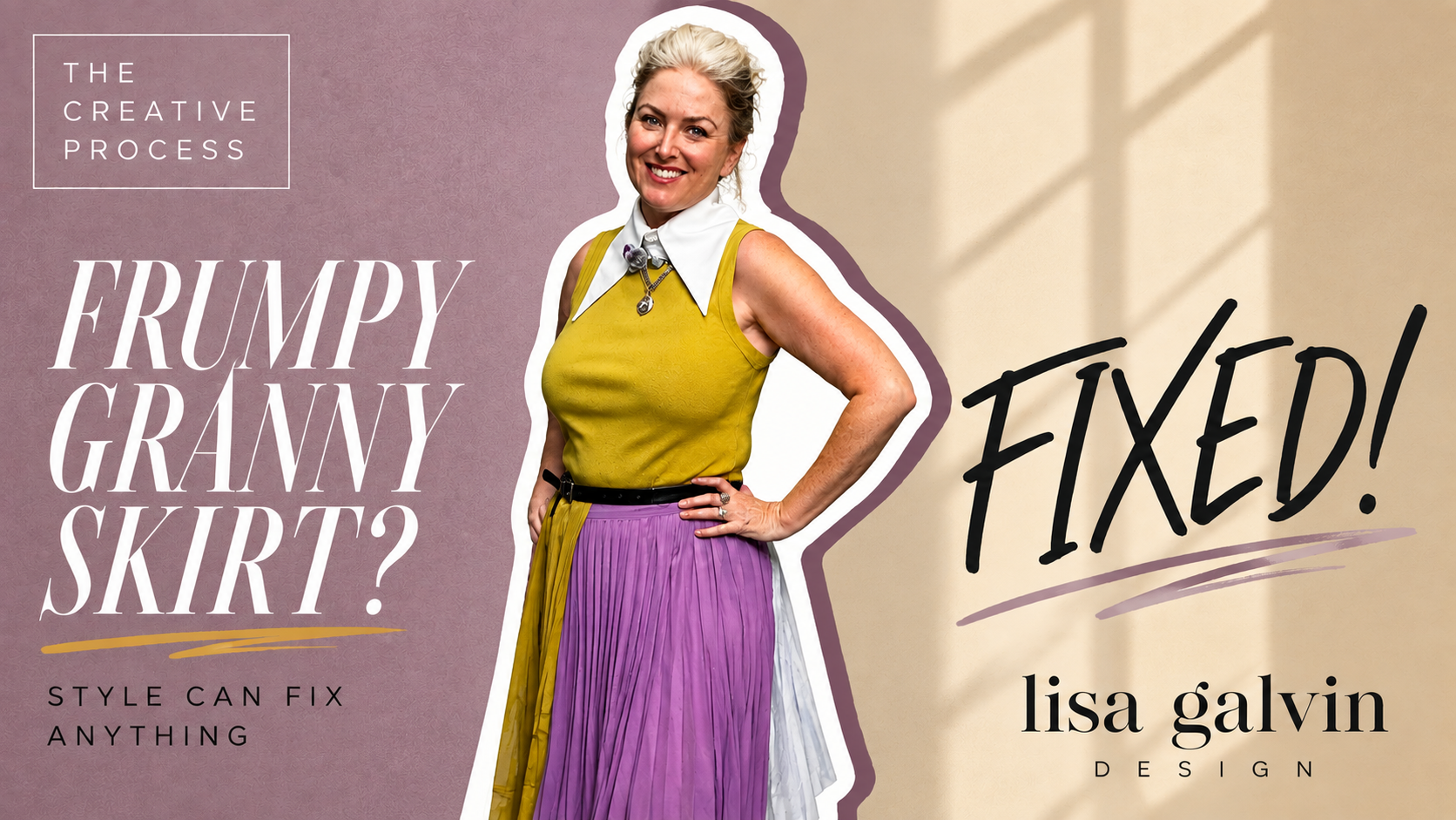 Book cover for 'The Creative Process: Frumpy Granny Skirt? Style Can Fix Anything' by Lisa Galvin Design, featuring a smiling woman in a yellow top, white collar, and purple pleated skirt.
