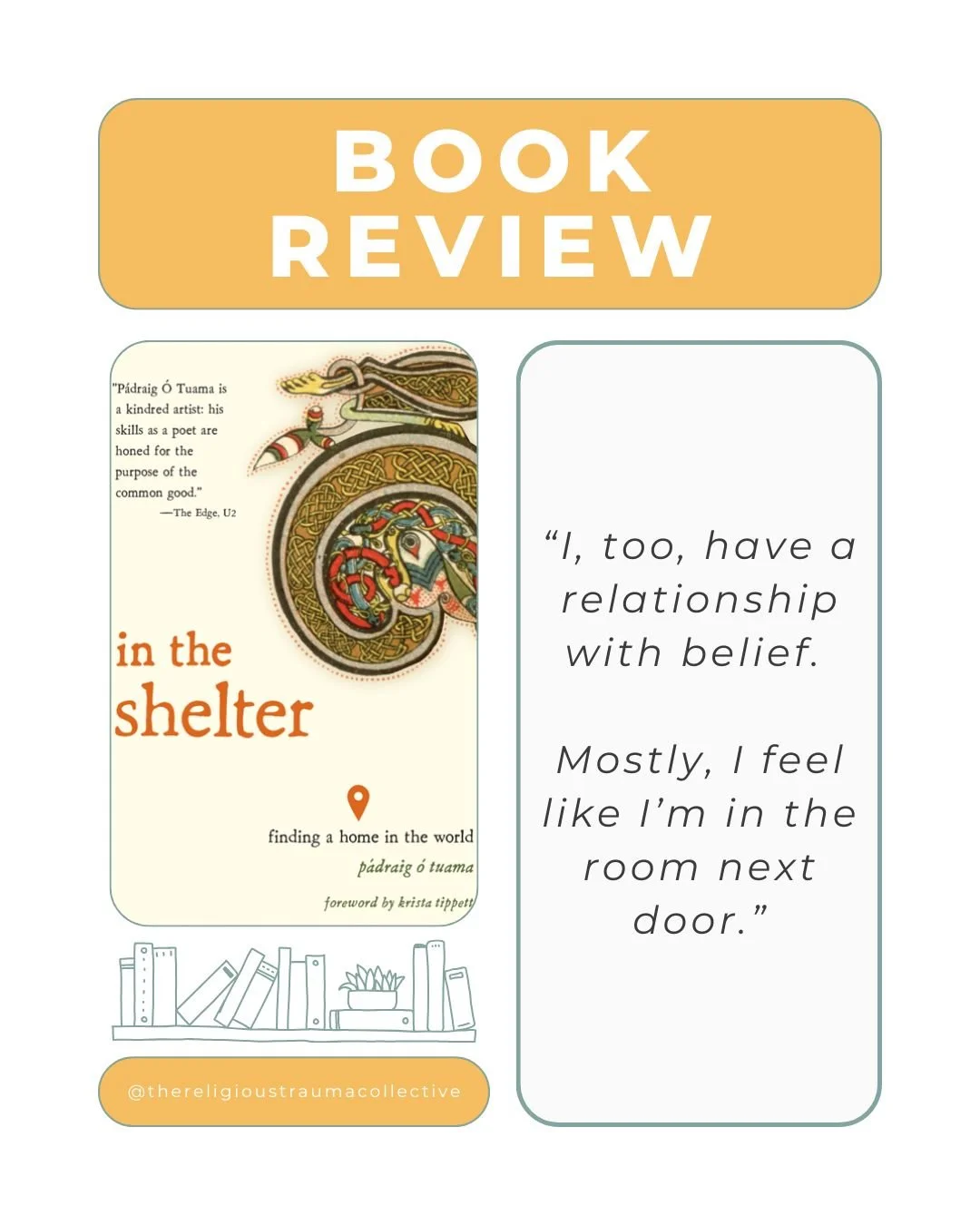 In The Shelter by Padraig O&rsquo;Tuama

🌟🌟🌟🌟🌟

As the end of the year approaches I though you may need something to read that&rsquo;s gentle and easy on the heart.

Padraig O&rsquo;Tuama&rsquo;s In the Shelter is beautiful. He writes "It i