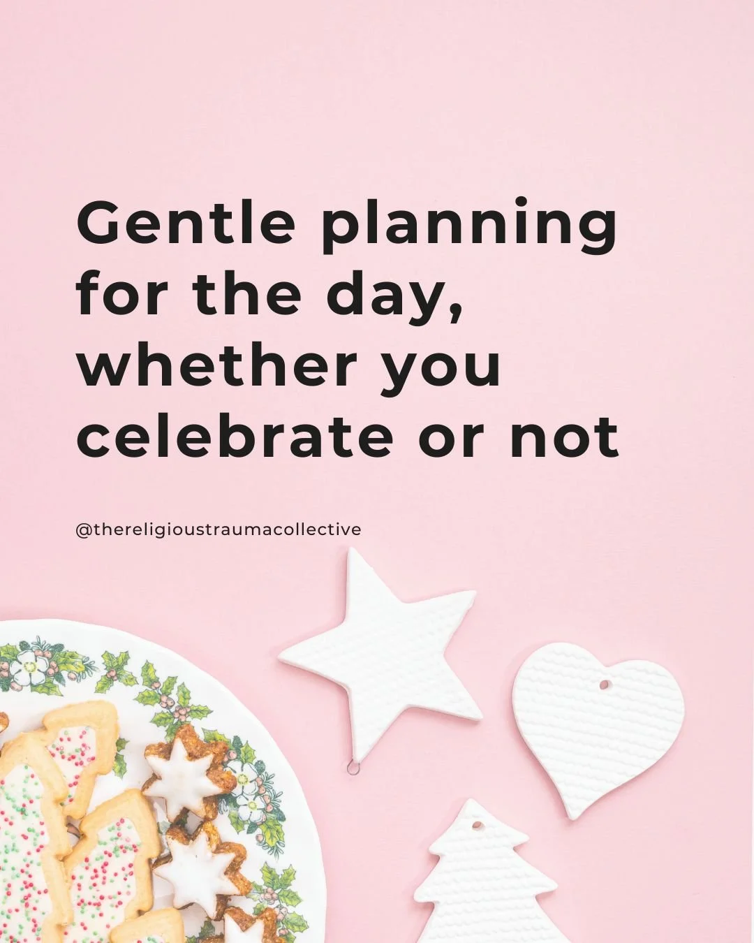 Two days out from Christmas and the world is screaming about magic, joy, glitter, connection, cured ham, and togetherness but your body might be saying something very different. And that&rsquo;s okay.

If you celebrate, don&rsquo;t celebrate, dread t
