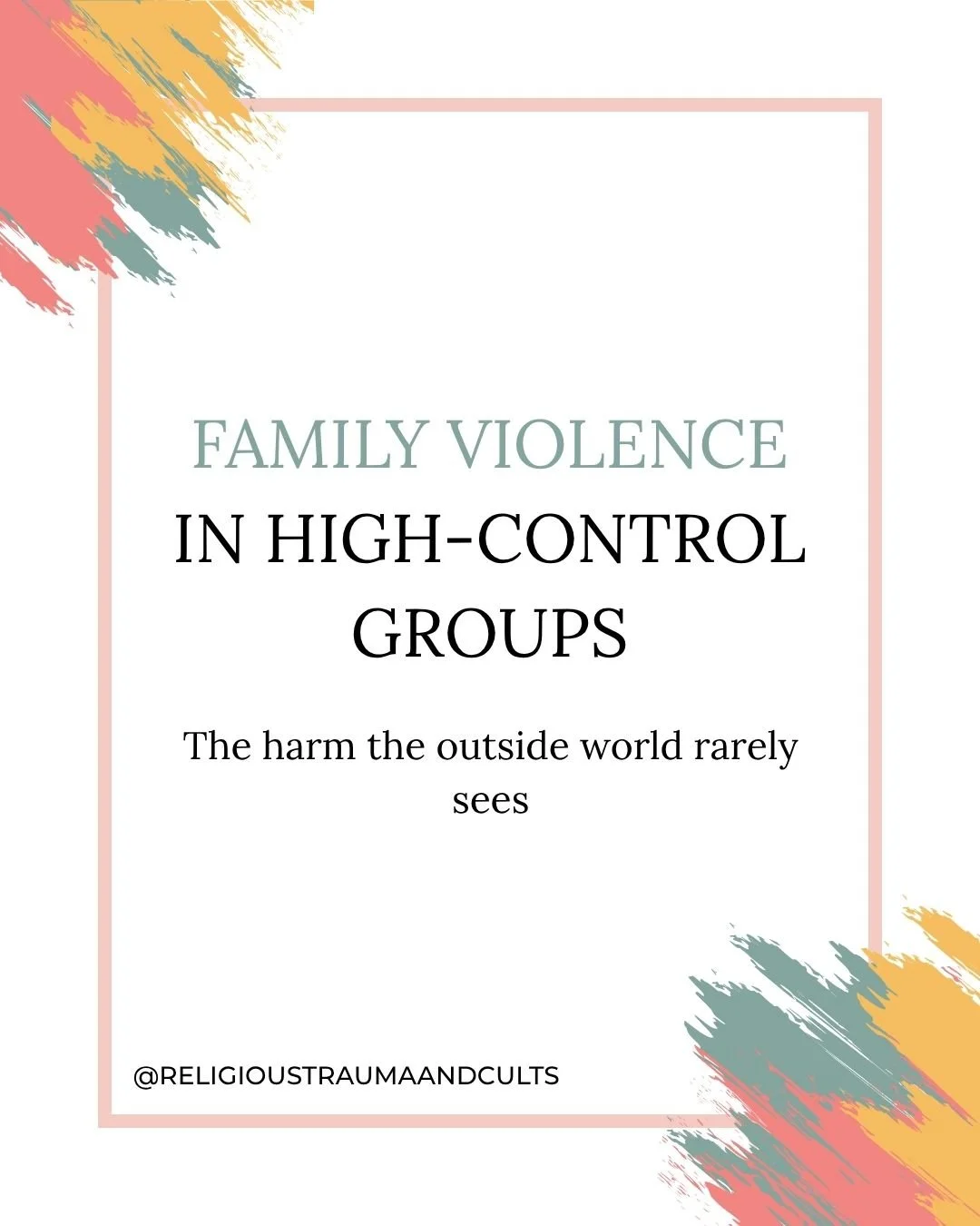 Family violence is difficult to talk about in any context. Inside high-control groups, it carries additional layers that often keep it hidden; from the outside world, and sometimes even from the people experiencing it.

When family violence and high-