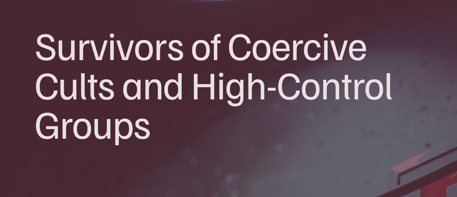Text reading 'Survivors of Coercive Cults and High-Control Groups' on a gradient background.