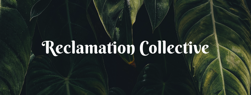 Text overlay saying 'Reclamation Collective' on a background of large green tropical leaves.