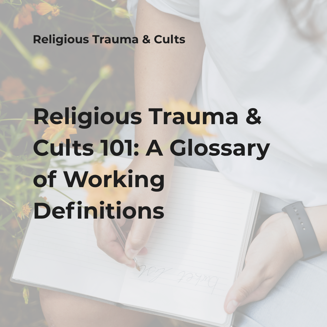 Religious Trauma & Cults 101: A Glossary of Working Definitions