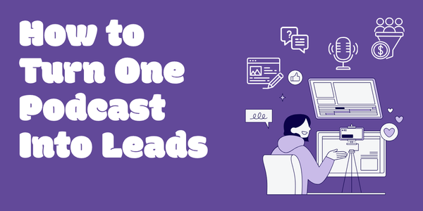 Turn One Podcast Into Consistent Visibility