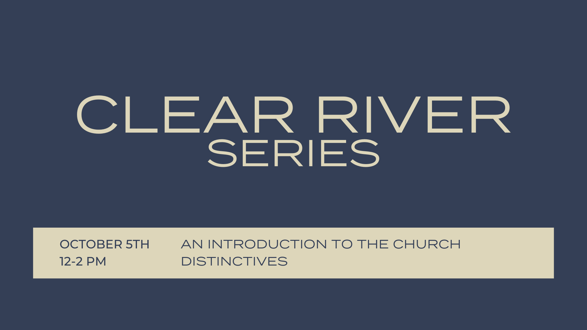 Clear River Series: Distinctives