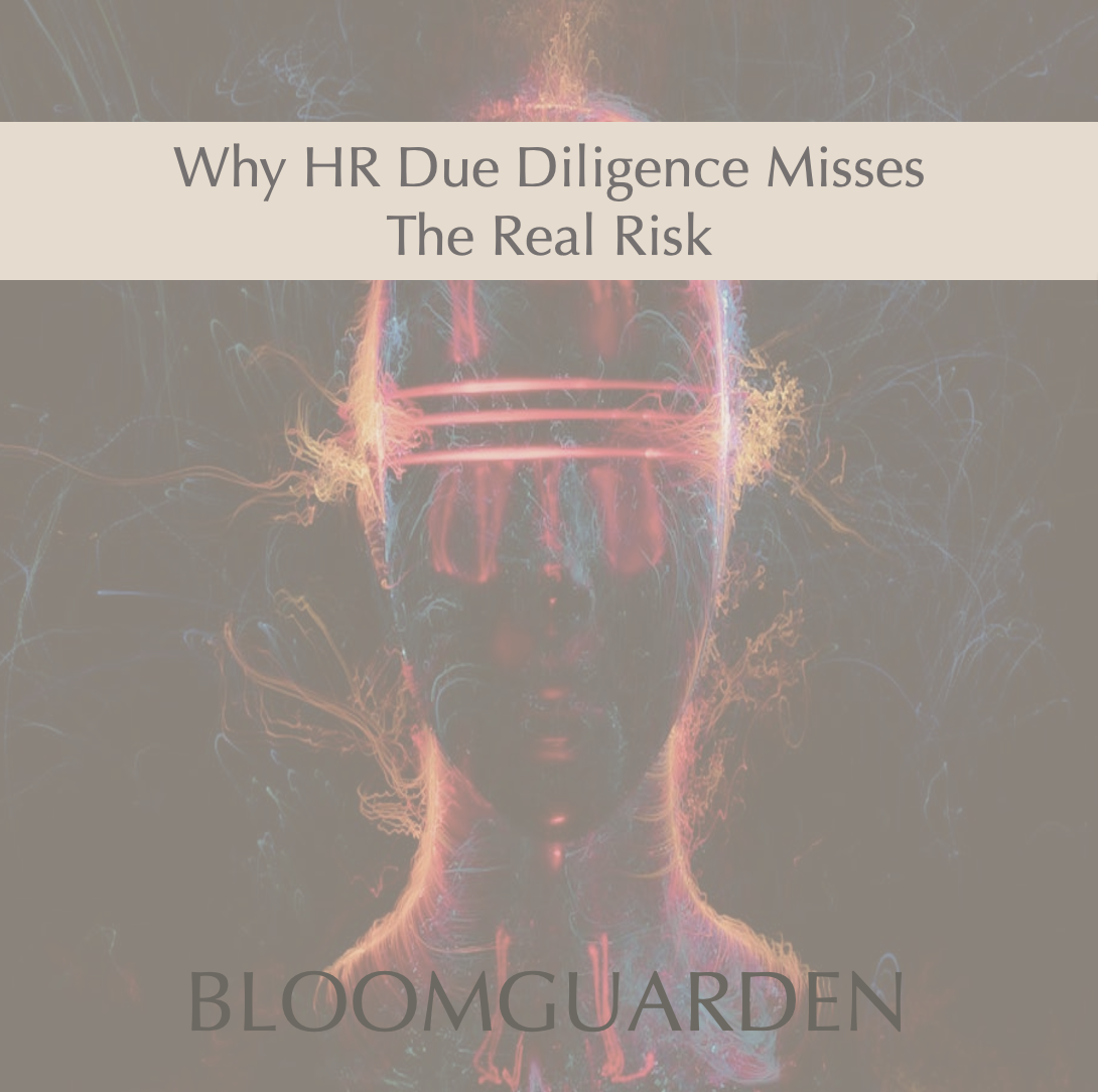 Why HR Due Diligence Misses the Real Risk