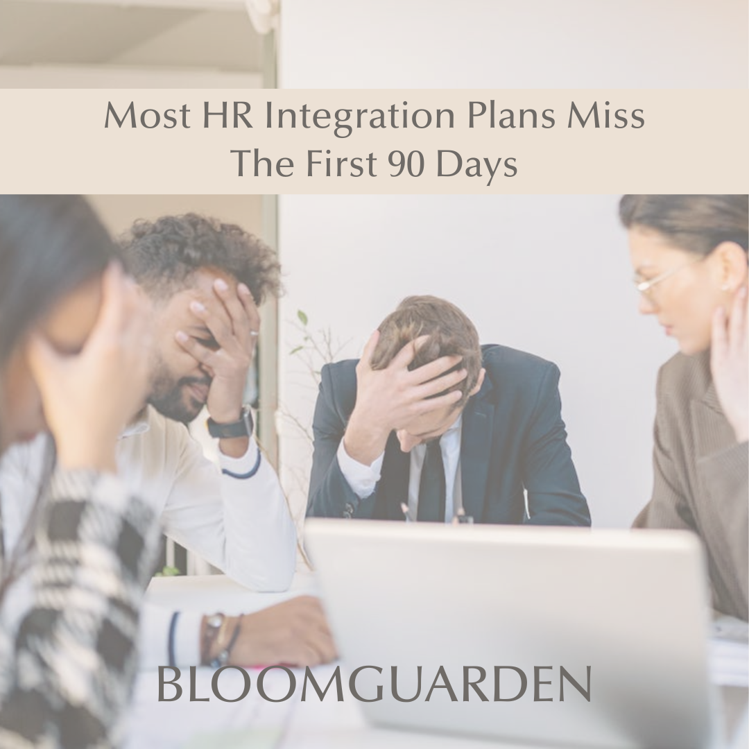 Most HR Integration Plans Miss the First 90 Days