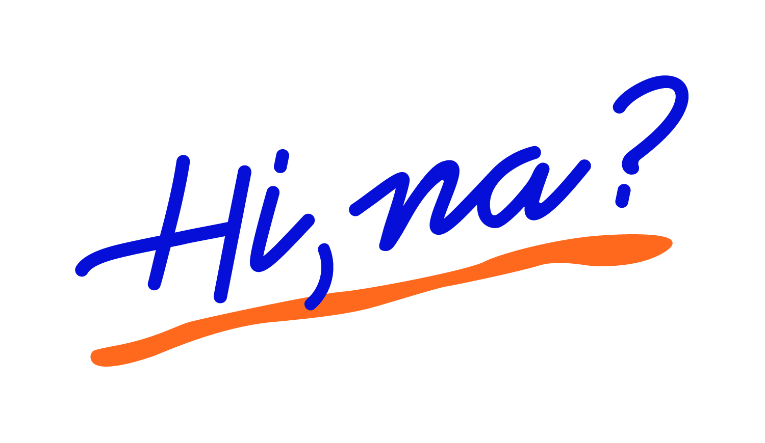 Hi, na?