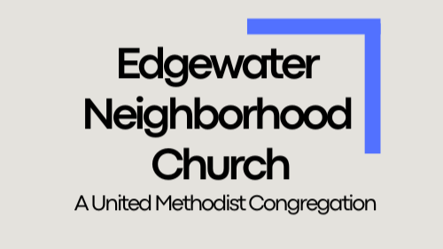 Edgewater Neighborhood Church - A United Methodist Congregation 