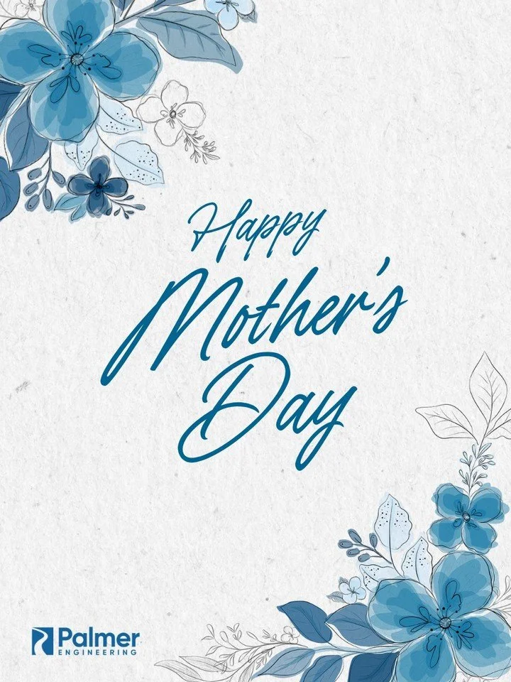 Happy Mother&rsquo;s Day from all of us at Palmer Engineering! 🌷