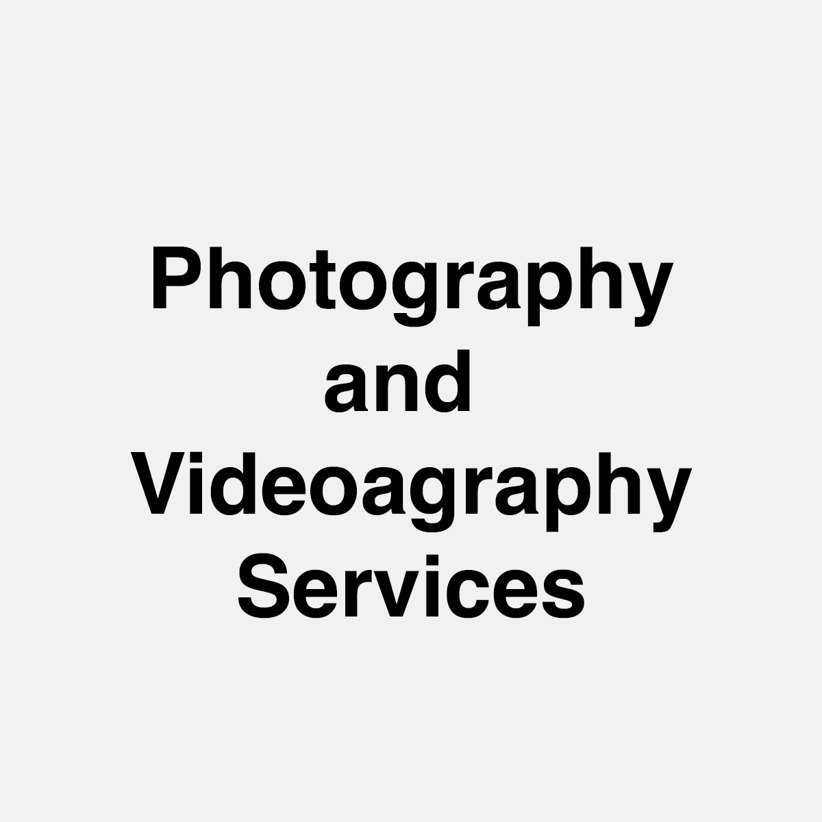 Text on a gray background reading 'Photography and Videography Services' in bold black letters.