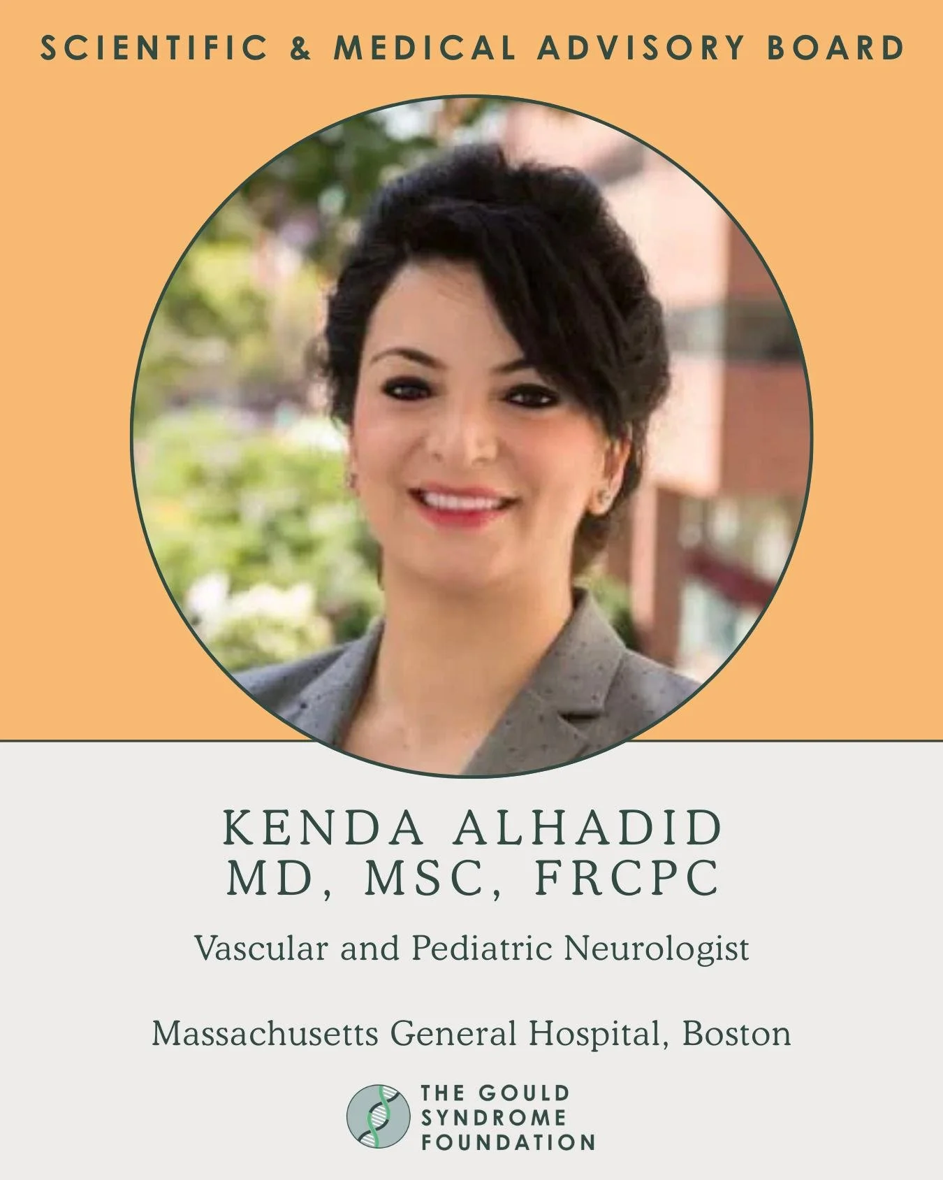 Meet Kenda Alhadid, MD, MSC, FRCPC and a member of our Scientific and Medical Advisory Board. Kenda's expertise in Vascular and Pediatric Neurology strengthens our research direction and advances our mission to improve outcomes for those with Gould S