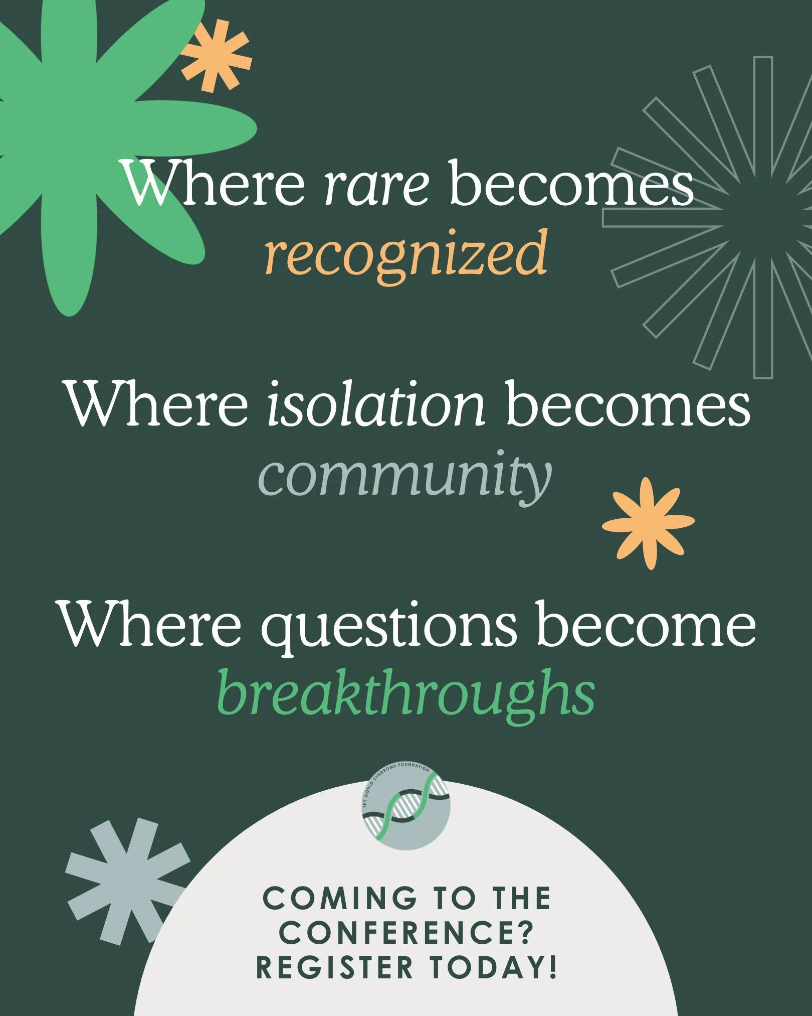 Registration is now open for the 2026 International Conference in Boston! Join researchers, clinicians, patients, and families from around the world as we unite to advance understanding and care for Gould Syndrome. Visit the conference page on our we