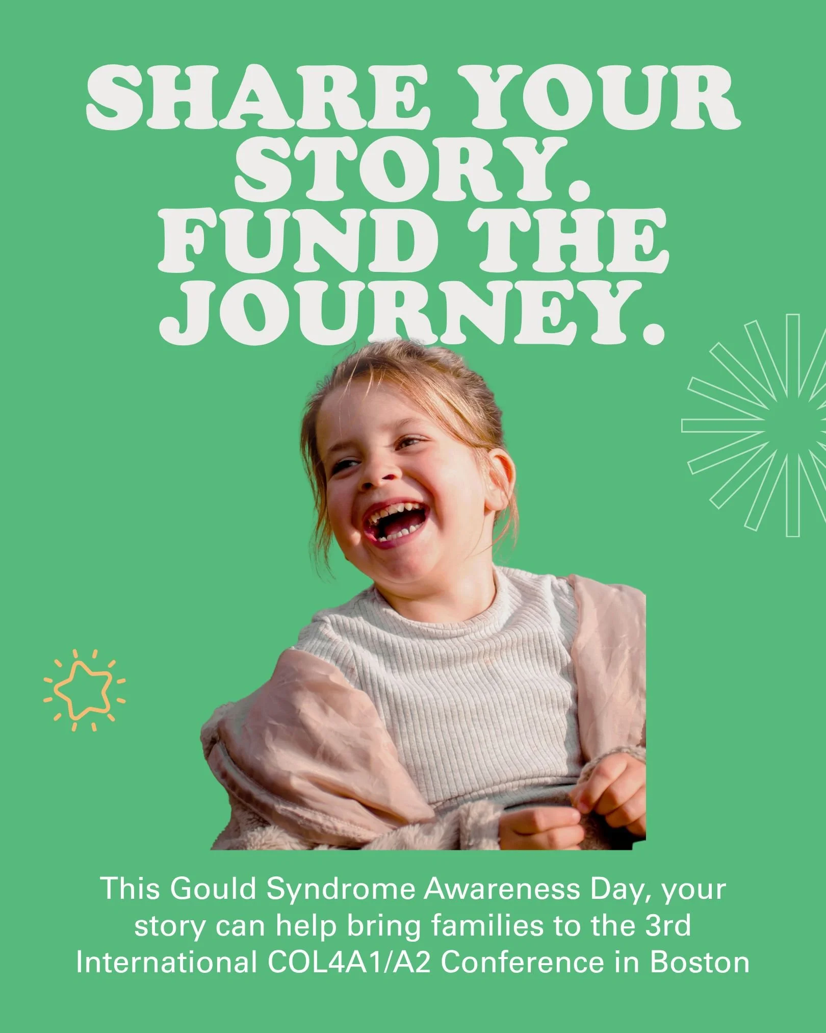 This Gould Syndrome Awareness Day weekend (April 11-12), we're inviting our community to share their stories. Your words have the power to move people, and right now, they can also help move families and researchers to Boston for the 3rd Internationa