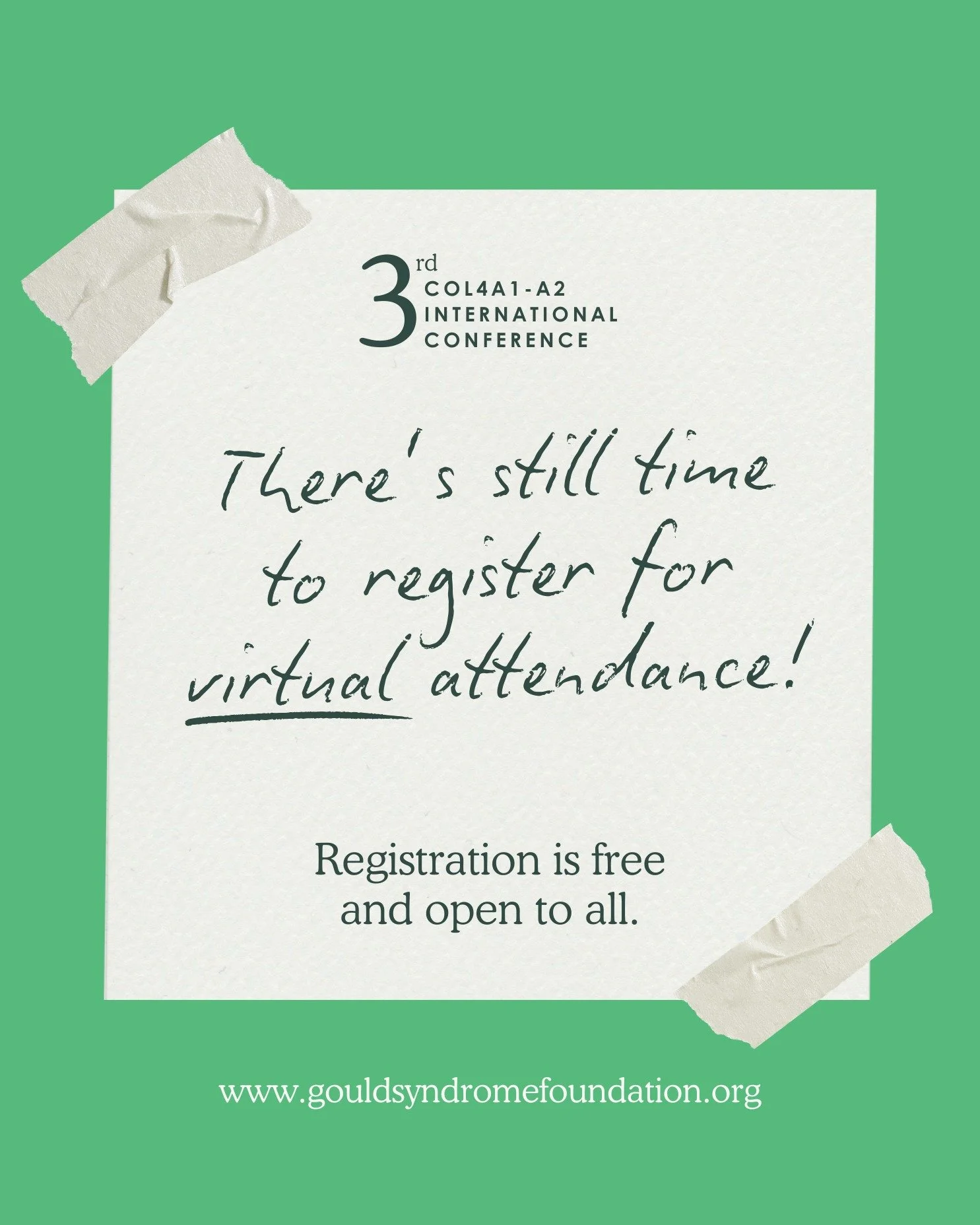 The conference is almost here.

If you haven't registered yet, there's still time to join us virtually for the 3rd International COL4A1/A2 Conference, May 15 and 16. Families, clinicians, and researchers from around the world will be coming together 