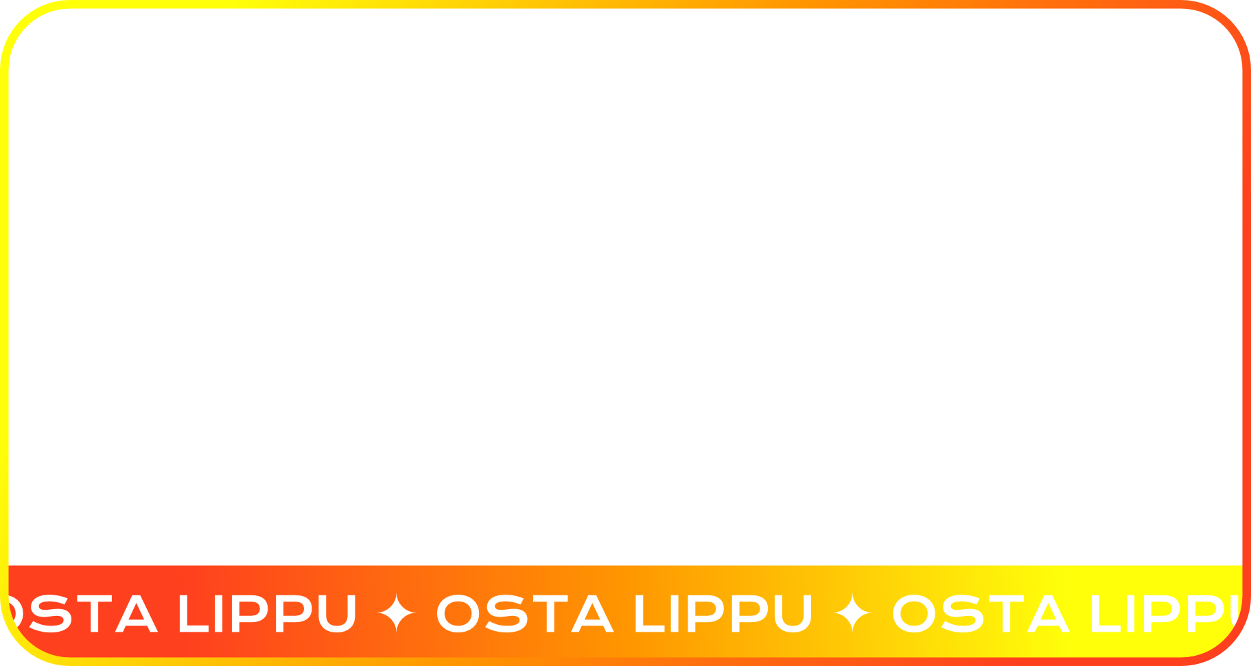 Ennakkolippu 110€ - Osta nyt