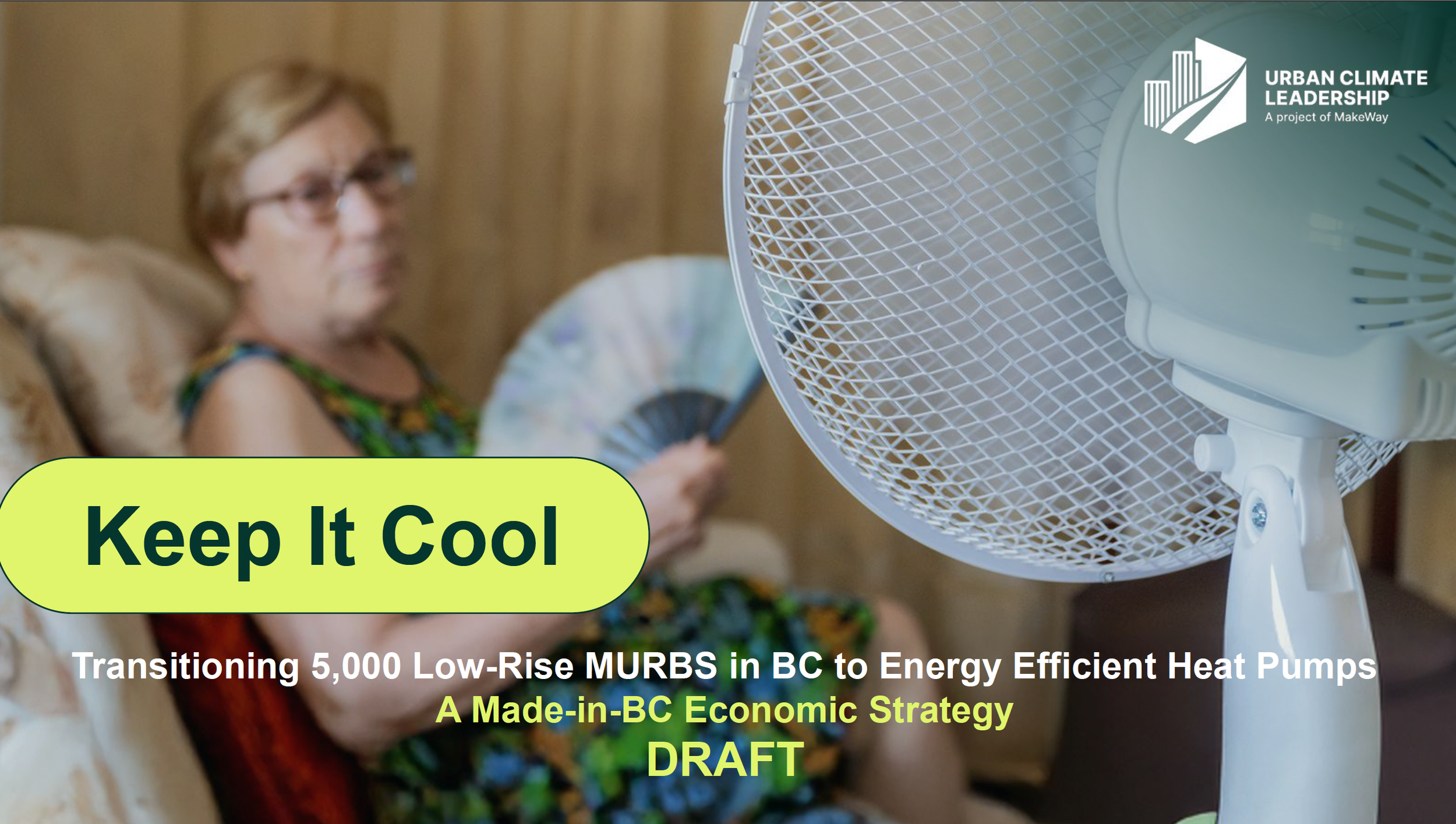 Keep It Cool: Transitioning 5,000 Low-Rise MURBS in BC to Energy Efficient Heat Pumps (Draft)