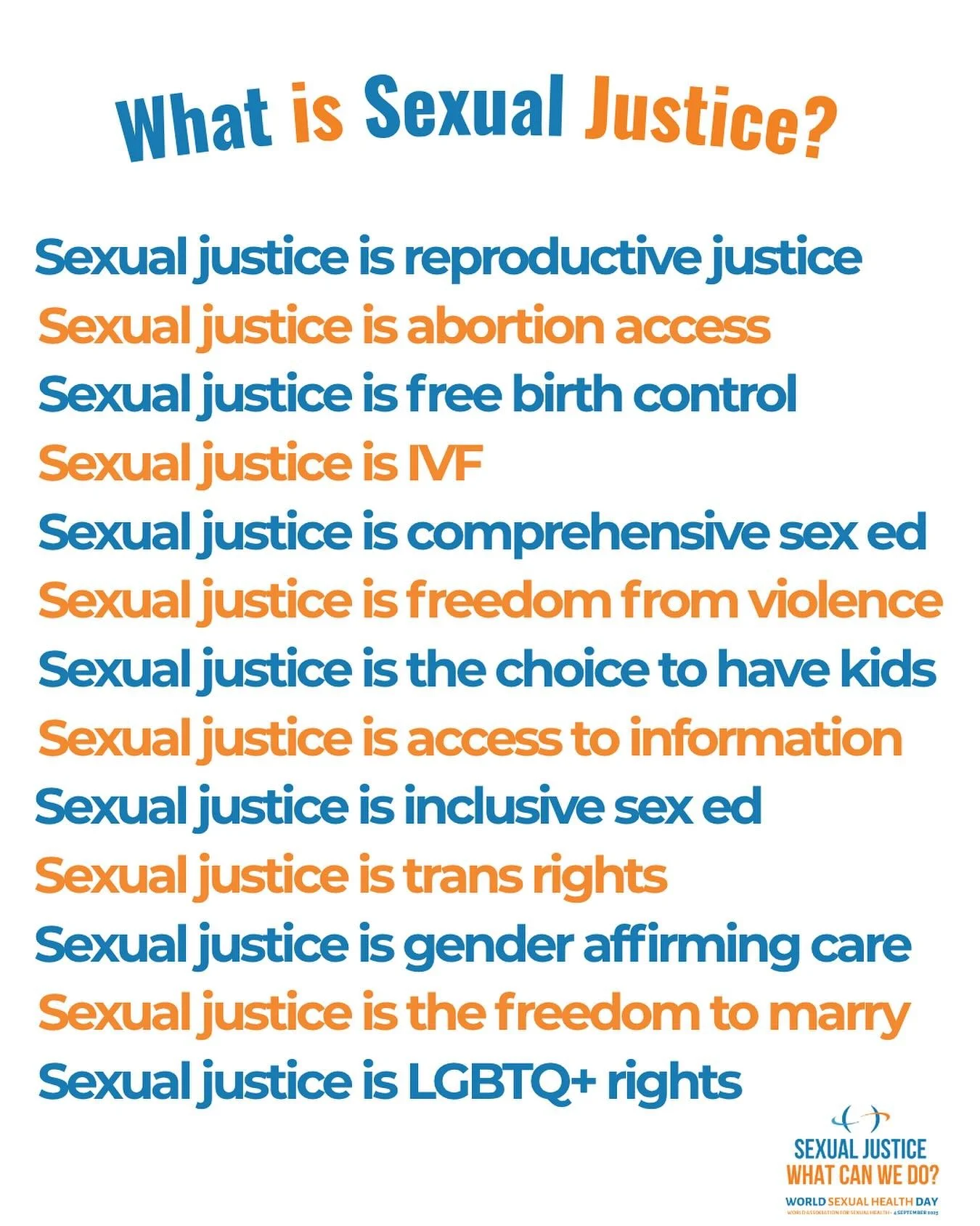Today is World Sexual Health Day and the theme this year is sexual justice. 

The World Association for Sexual Health shares that &ldquo;Sexual justice exists when all people have the power and resources to make free and healthy decisions about their