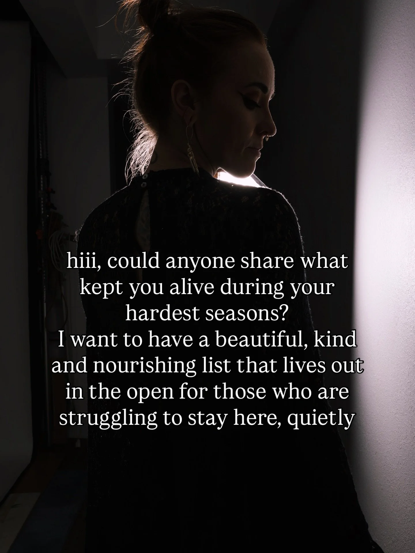 hiii, could anyone share what kept you alive during your hardest seasons?

I want to have a beautiful, kind and nourishing list that lives out in the open for those who are struggling to stay here, quietly 🫂

👇👇👇

.
📷 @emberlitphotos