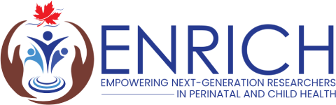 Logo for ENRICH, featuring a stylized fountain with a maple leaf, with the tagline 'Empowering Next-Generation Researchers in Perinatal and Child Health'