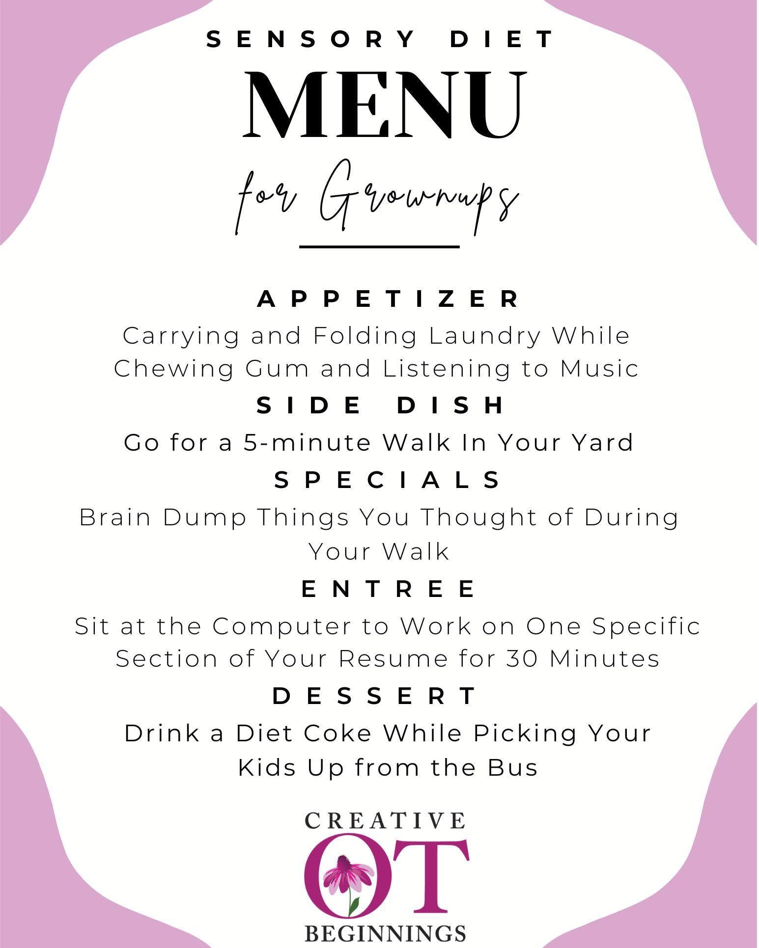 Grownups - you can hack your day with a sensory diet too! 🙌
Just like kids, adults benefit from activities that support focus, emotional regulation, and task initiation.
This sensory diet menu for adults includes things you’re probably alrea