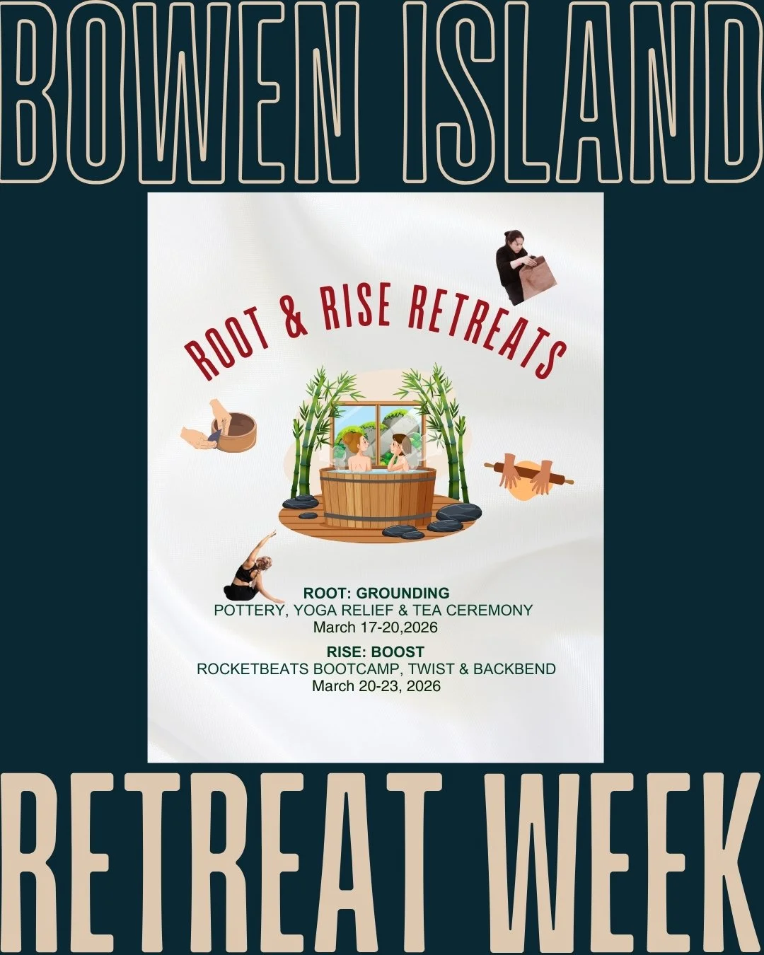 Poster for Bowen Island Retreat Week, featuring events like pottering, yoga relief, tea ceremony, and bootcamp.