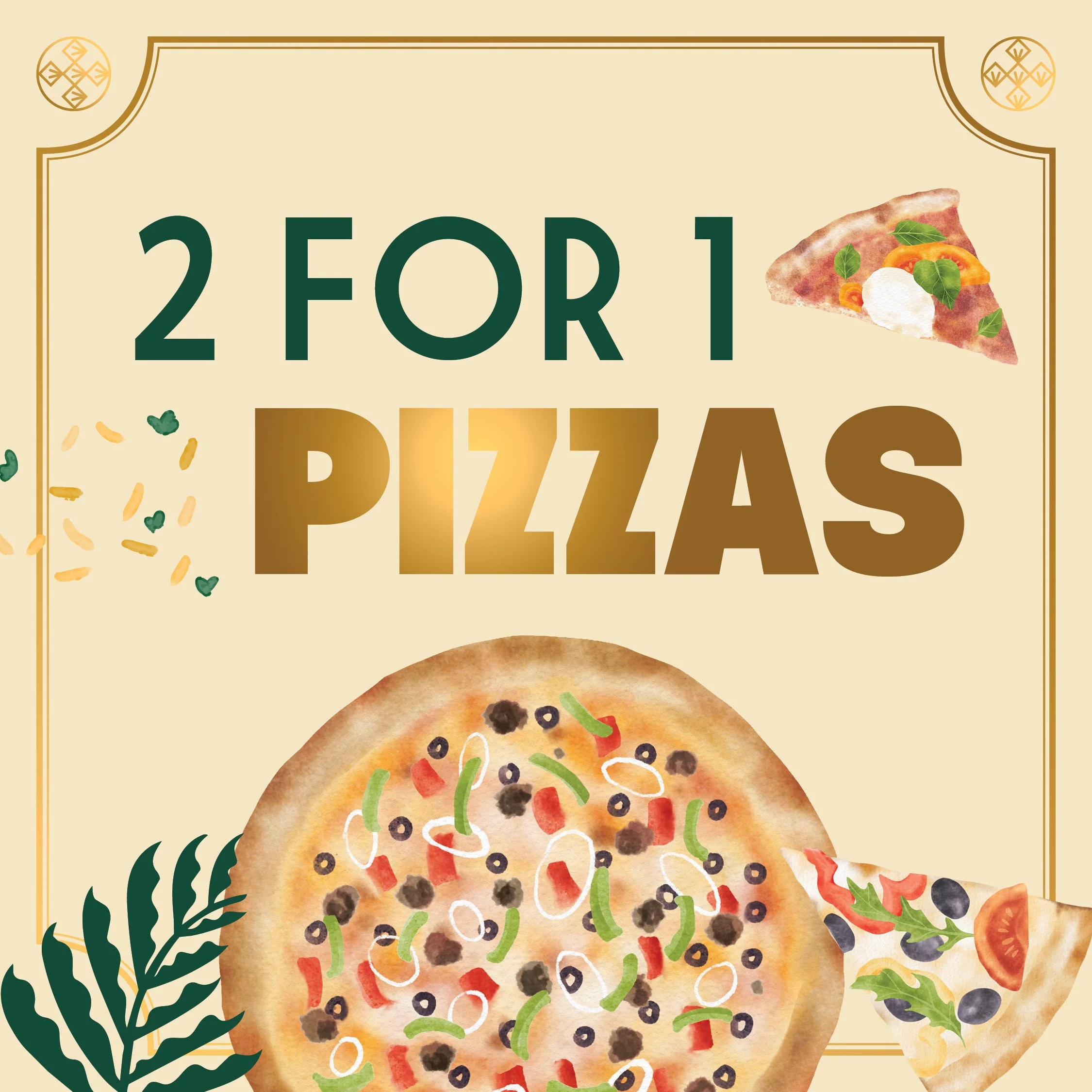 2 FOR 1 PIZZA WEDNESDAYS