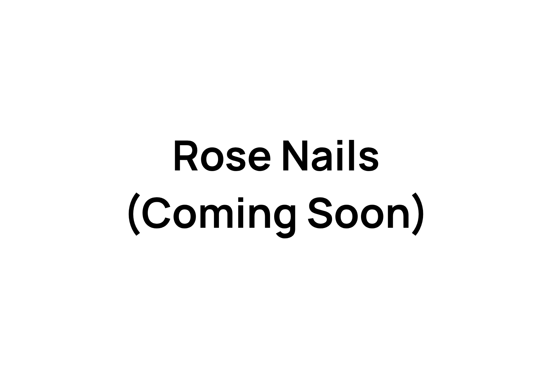 Rose Nails (Coming Soon)