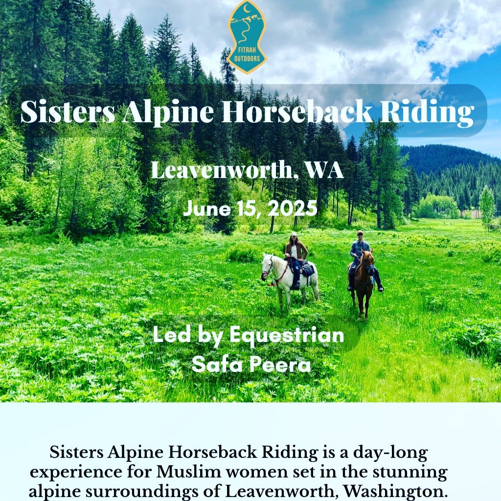 Calling all Pacific Northwest Muslimahs! 

SO excited for Equestrian Safa Peera to host our sisters-only horseback riding adventure in the Cascades mountains on Sunday, June 15th! 

Only 6 spots available, so sign up soon at fitrahoutdoors.com/progra