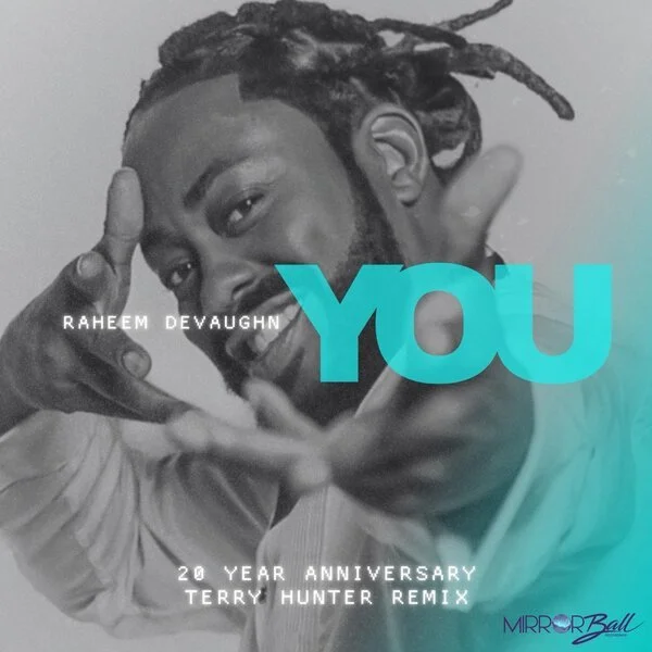 Raheem DeVaughn - You - Terry Hunter 20 Year Anniversary Remix