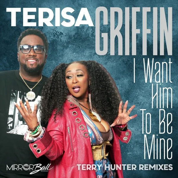 Terisa Griffin - I Want Him To Be Mine - Terry Hunter Remix