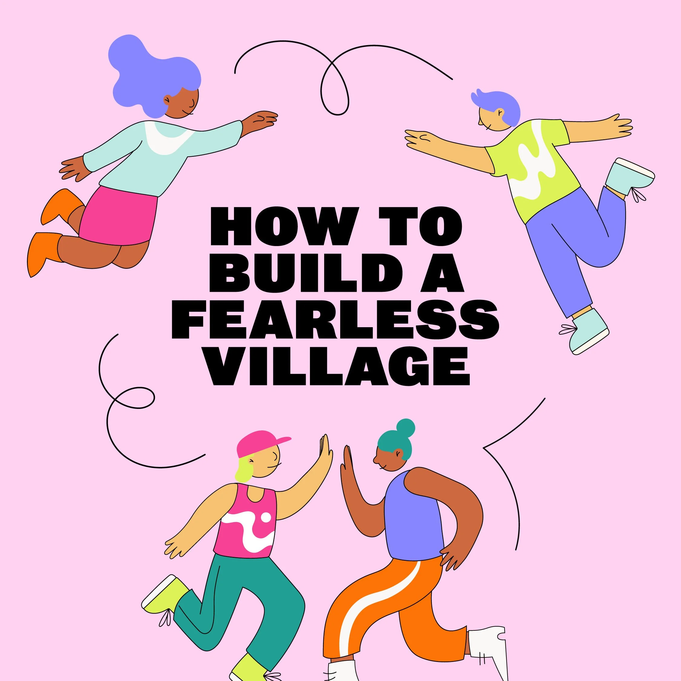 Guide: How to Build a Fearless Village
