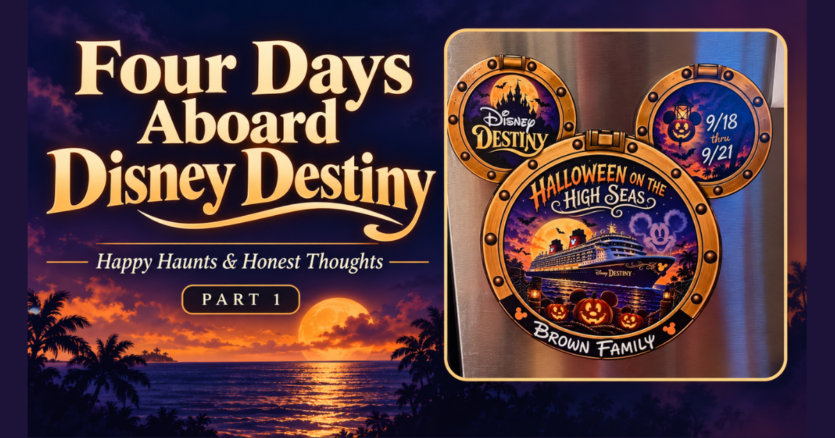 Four Days Aboard Disney Destiny: Beautiful Design, Happy Haunts, and Honest Thoughts