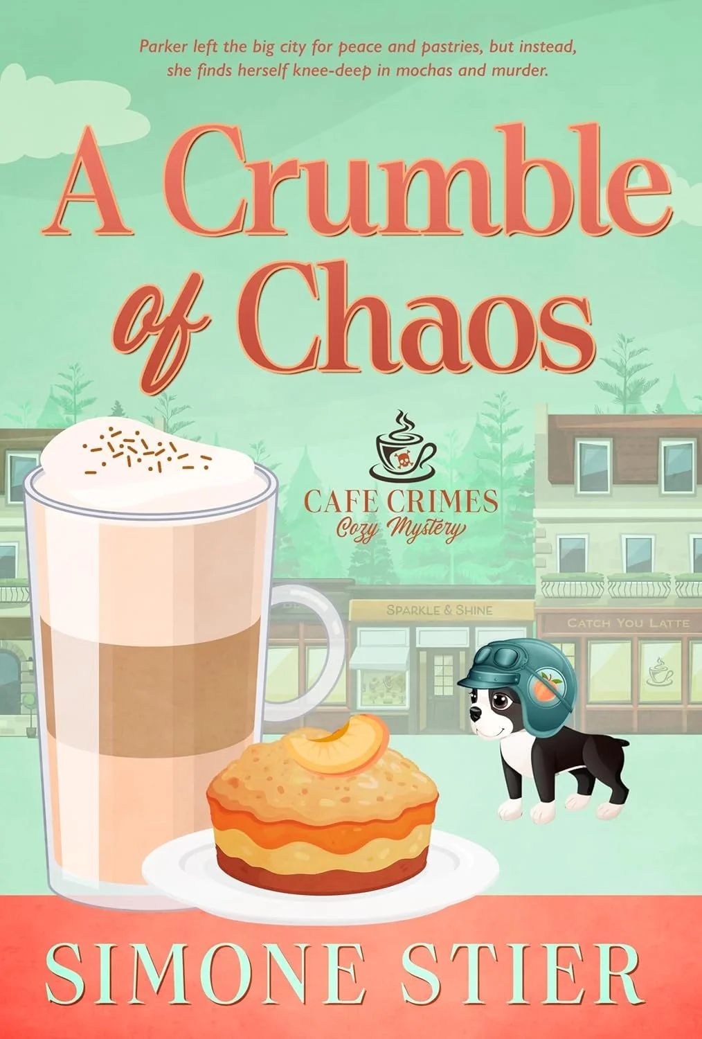 A Crumble of Chaos: A Cafe Crimes Cozy Mystery Book 11