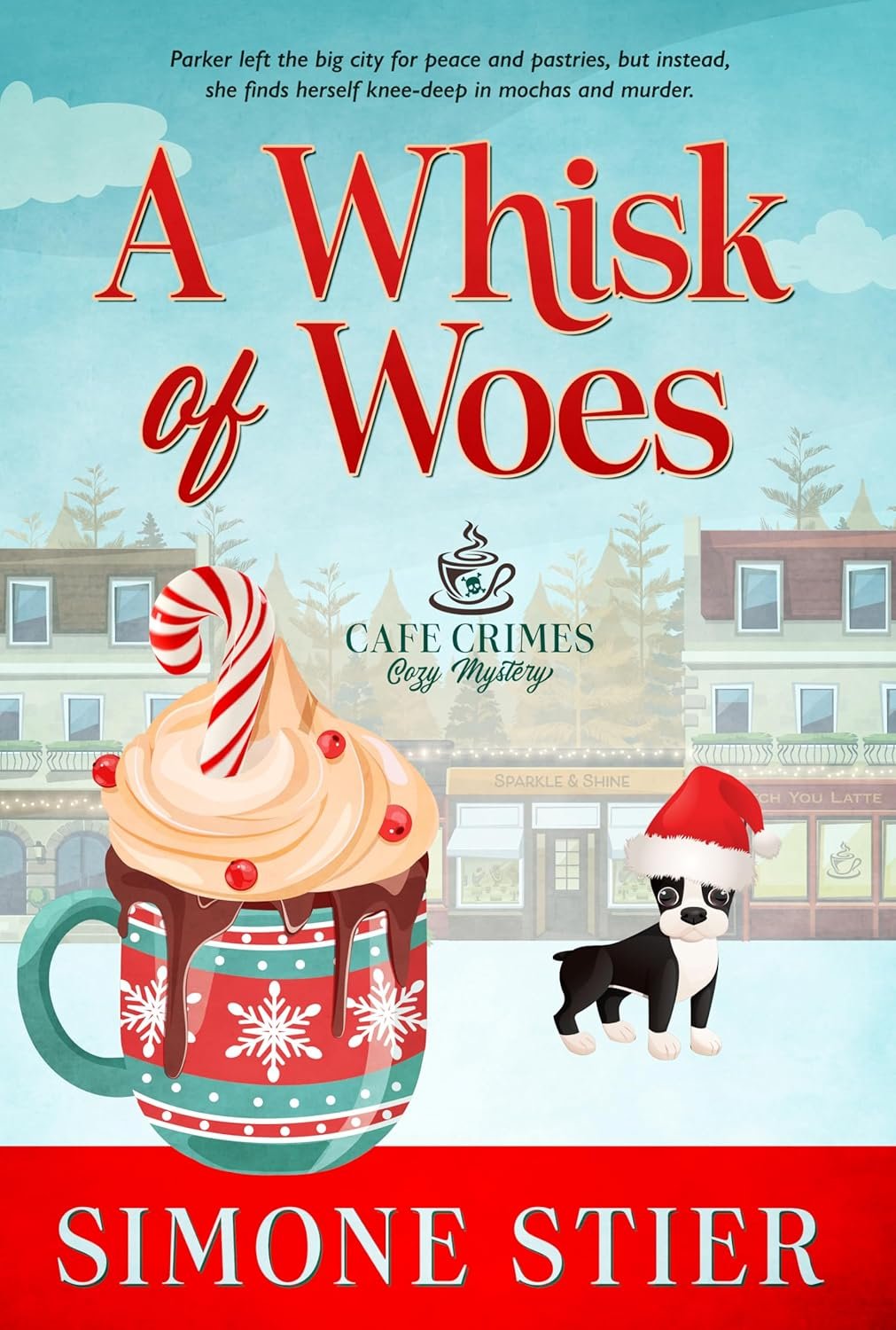 A Whisk of Woes: A Cafe Crimes Cozy Mystery Book 15