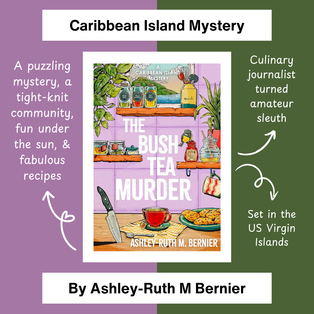 The Bush Tea Murder, a Caribbean Kitchen Mystery by Ashley M Bernier