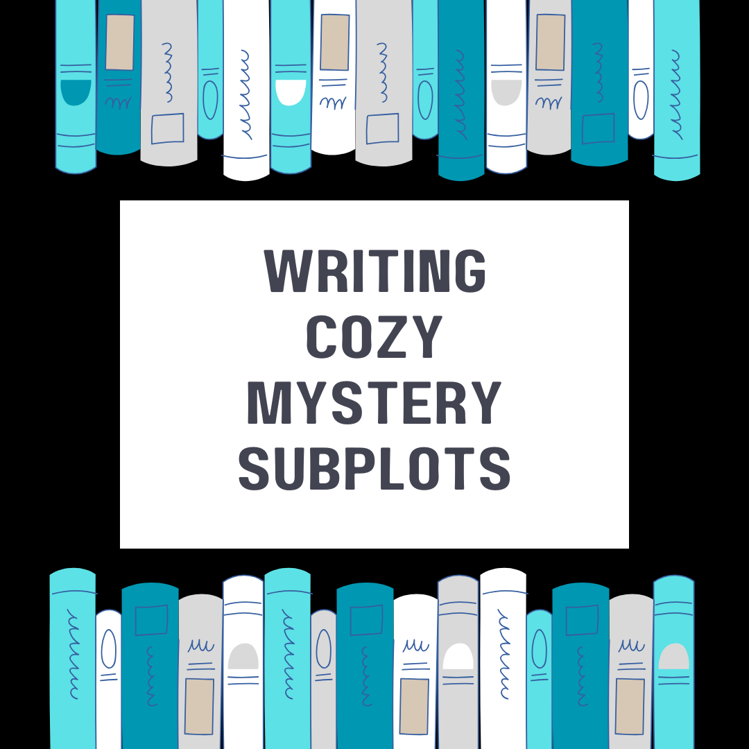Writing Cozy Mystery Subplots
