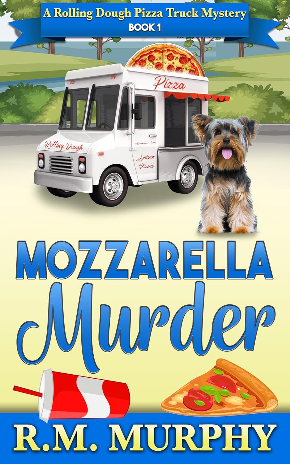 Mozzarella Murder (A Rolling Dough Pizza Truck Mystery Book 1)