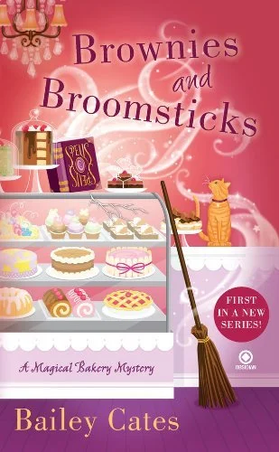 Brownies and Broomsticks (A Magical Bakery Mystery Book 1). by Bailey Cates