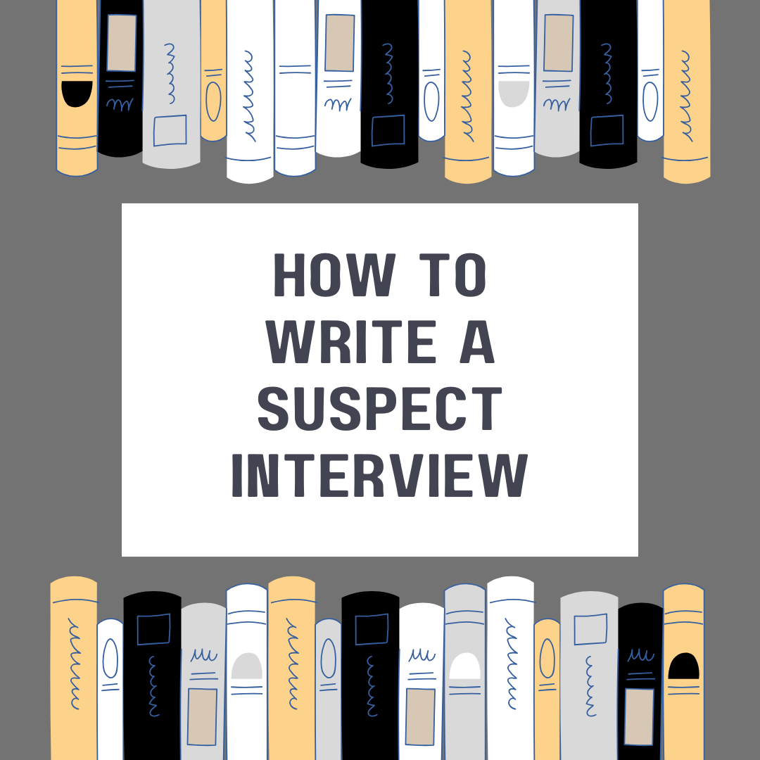 How to Write a Suspect Interview
