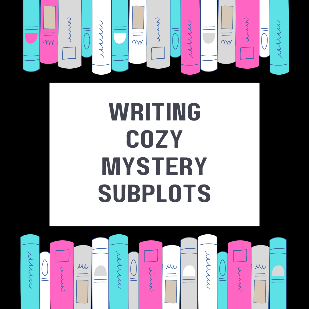 Writing Cozy Mystery Subplots