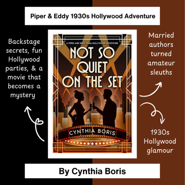 Not So Quiet on the Set, a Piper and Eddy 1930s Hollywood Adventure, a historical cozy mystery by Cynthia Boris