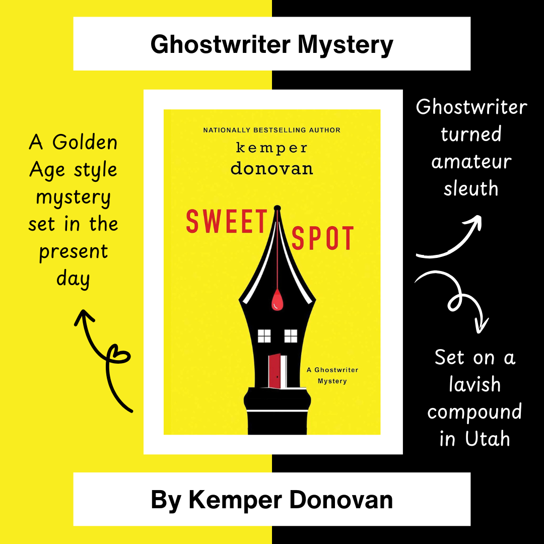Sweet Spot, a Ghostwriter Mystery by Kemper Donovan