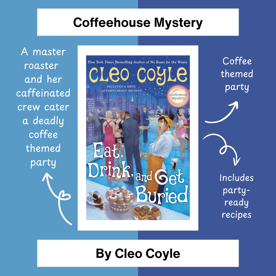 Eat, Drink, and Get Buried (Coffee House Mystery Book) by Cleo Coyle
