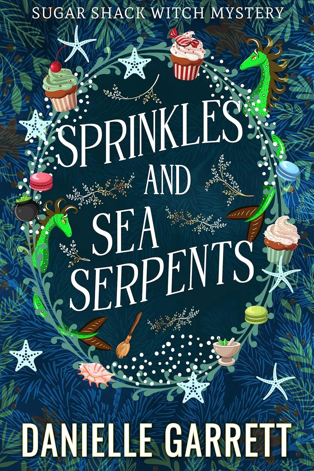 Sprinkles and Sea Serpent (Sugar Shack Witch Mysteries Book 1)  by Danielle Garrett