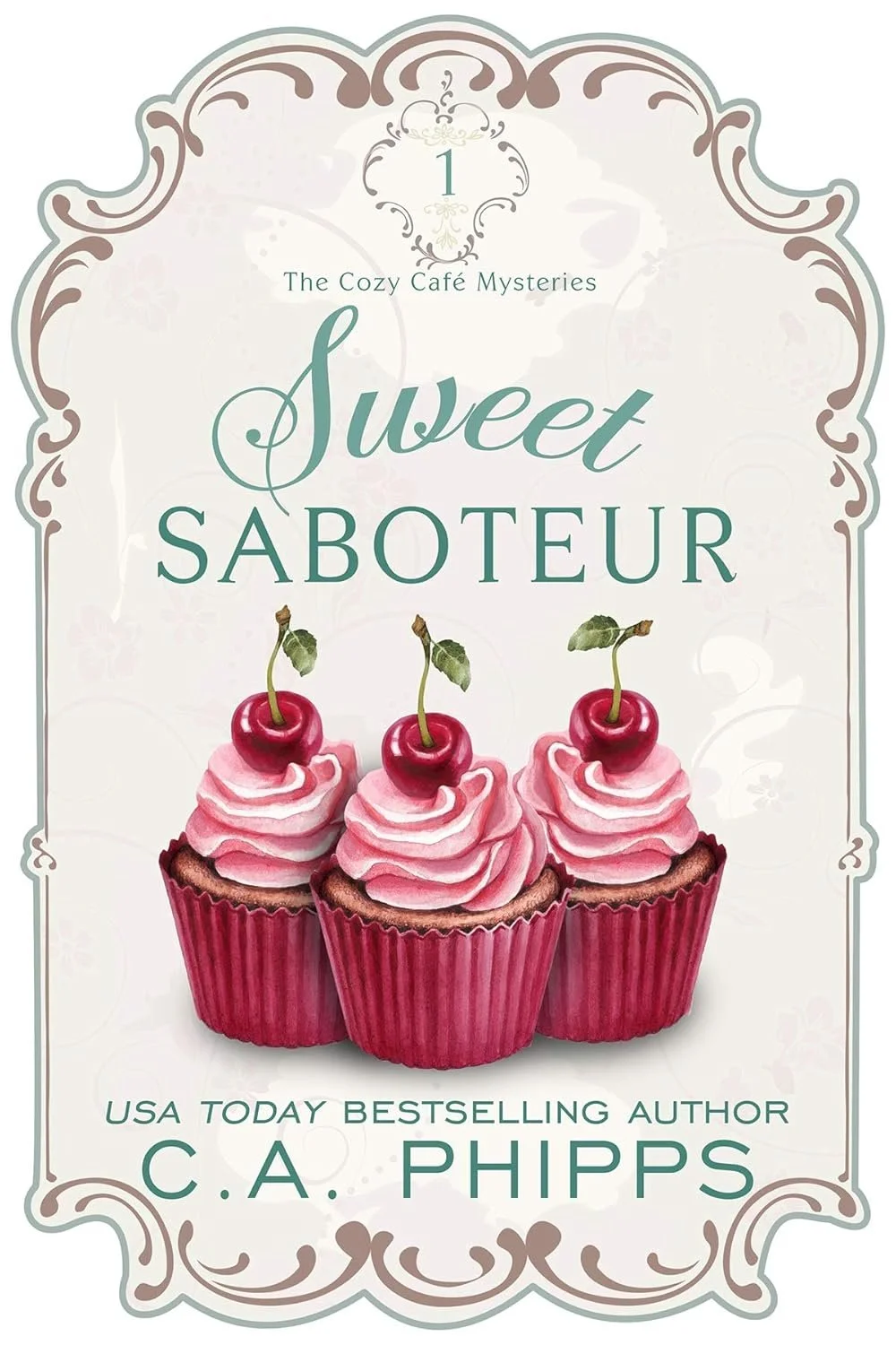 Sweet Saboteur (The Cozy Café Mysteries Book 1)